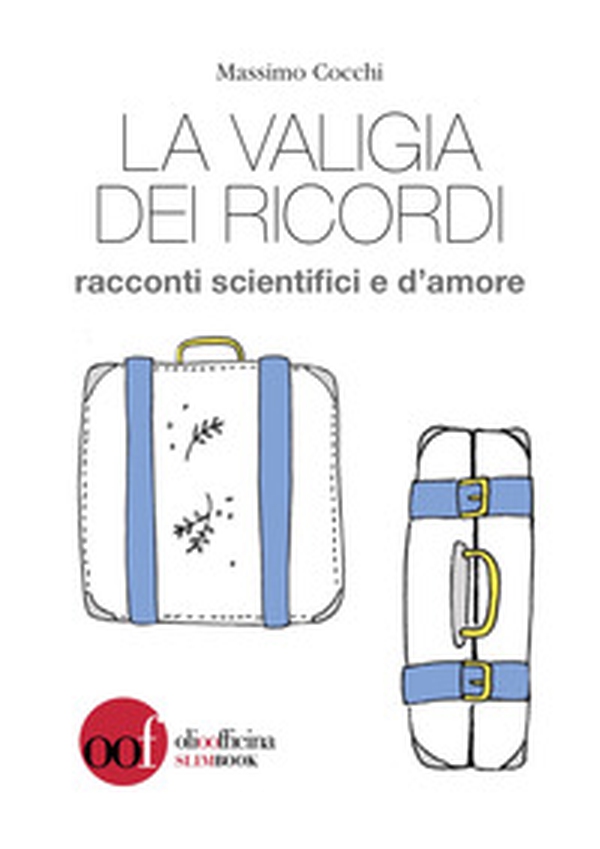 La valigia dei ricordi. Racconti scientifici e d'amore - Librerie.coop La valigia dei ricordi. Racconti scientifici e d'amore - Librerie.coop