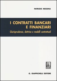 I contratti bancari e finanziari. Giurisprudenza, dottrina e modelli contrattuali - Librerie.coop I contratti bancari e finanziari. Giurisprudenza, dottrina e modelli contrattuali - Librerie.coop