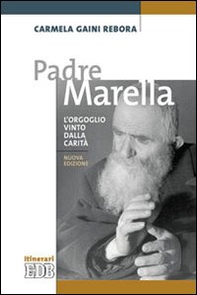 Padre Marella. L'orgoglio vinto dalla carità - Librerie.coop