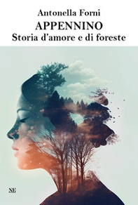 Appennino. Storia d'amore e di foreste - Librerie.coop