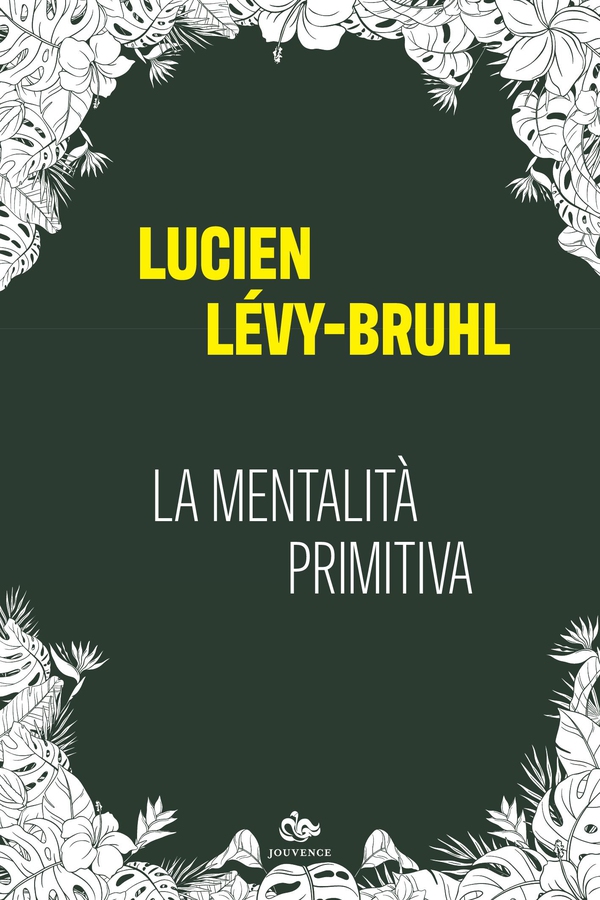 La mentalità primitiva - Librerie.coop La mentalità primitiva - Librerie.coop