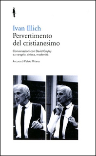 Pervertimento del cristianesimo. Conversazioni con David Cayley su Vangelo, chiesa, modernità - Librerie.coop Pervertimento del cristianesimo. Conversazioni con David Cayley su Vangelo, chiesa, modernità - Librerie.coop