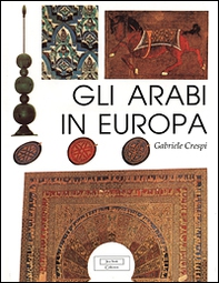 Gli arabi in Europa - Librerie.coop