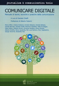 Comunicare digitale. Manuale di teorie, tecniche e pratiche della comunicazione - Librerie.coop