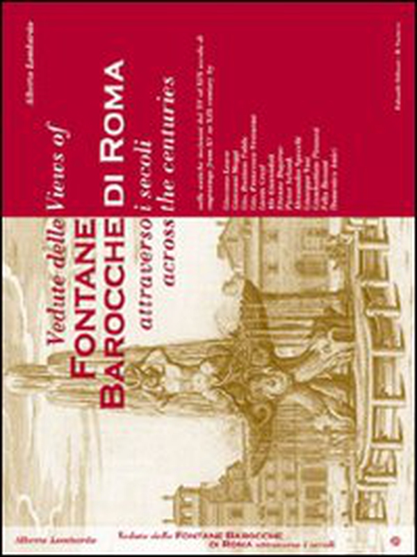 Vedute delle fontane barocche di Roma attraverso i secoli, nelle antiche incisioni dal XV al XIX secolo-Views of Fontane Barocche di Roma across the centuries engravings from XV to XIX century - Librerie.coop Vedute delle fontane barocche di Roma attraverso i secoli, nelle antiche incisioni dal XV al XIX secolo-Views of Fontane Barocche di Roma across the centuries engravings from XV to XIX century - Librerie.coop