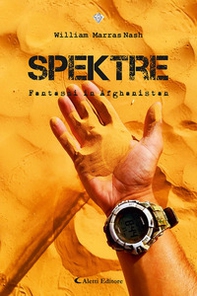 Spektre. Fantasmi in Afghanistan - Librerie.coop