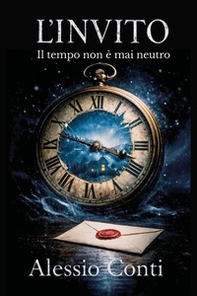 L'invito. Il tempo non è mai neutro - Librerie.coop