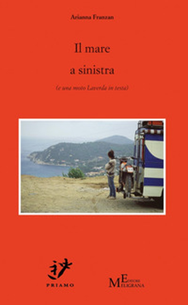 Il mare a sinistra (e una moto Laverda in testa) - Librerie.coop Il mare a sinistra (e una moto Laverda in testa) - Librerie.coop