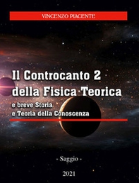 Il controcanto 2 della fisica teorica e breve storia e teoria della conoscenza - Librerie.coop