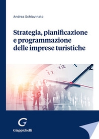 Strategia, pianificazione e programmazione delle imprese turistiche - Librerie.coop Strategia, pianificazione e programmazione delle imprese turistiche - Librerie.coop