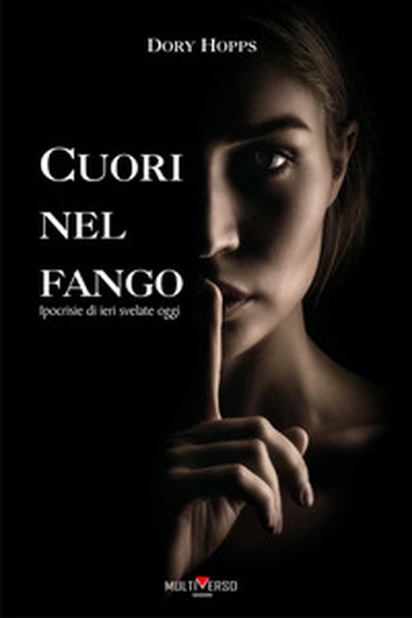 Cuori nel fango. Ipocrisie di ieri svelate oggi - Librerie.coop Cuori nel fango. Ipocrisie di ieri svelate oggi - Librerie.coop