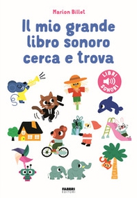 Il mio grande libro sonoro cerca e trova - Librerie.coop