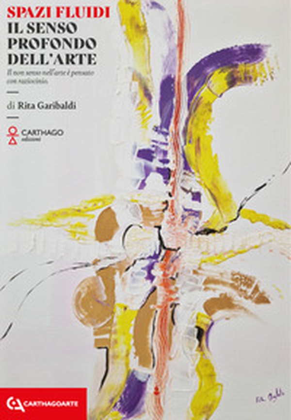 Spazi fluidi il senso profondo dell'arte. Il non senso nell'arte è pensato con raziocinio - Librerie.coop Spazi fluidi il senso profondo dell'arte. Il non senso nell'arte è pensato con raziocinio - Librerie.coop