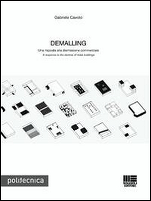 Demalling. Una risposta alla dismissione commerciale-A response to the demise of retail buildings - Librerie.coop Demalling. Una risposta alla dismissione commerciale-A response to the demise of retail buildings - Librerie.coop