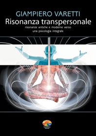 Risonanza transpersonale - Librerie.coop Risonanza transpersonale - Librerie.coop