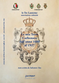 La mia Terra Carbonara dall'anno 1000 al 1927 - Librerie.coop La mia Terra Carbonara dall'anno 1000 al 1927 - Librerie.coop