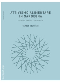 Attivismo alimentare in Sardegna. Luoghi, sapori e comunità - Librerie.coop