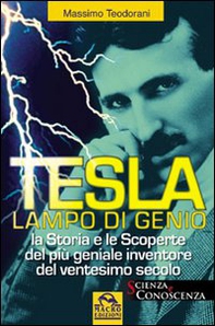 Tesla, lampo di genio. La storia e le scoperte del più geniale inventore del XX secolo - Librerie.coop