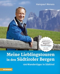 Meine lieblingstouren in den Sudtiroler. 100 Wandertipps in Südtirol - Librerie.coop