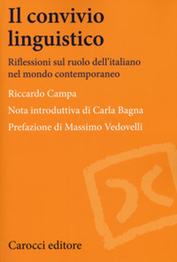 Il convivio linguistico. Riflessioni sul ruolo dell'italiano nel mondo contemporaneo - Librerie.coop