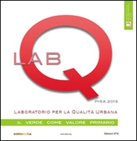 Labq. Laboratorio per la qualità urbana. Il verde come valore primario - Librerie.coop