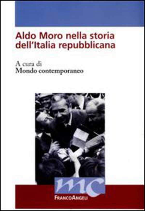 Aldo Moro nella storia dell'Italia repubblicana - Librerie.coop Aldo Moro nella storia dell'Italia repubblicana - Librerie.coop