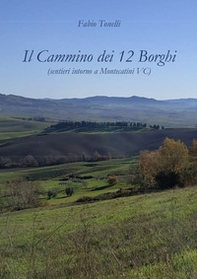 Il cammino dei 12 borghi (sentieri intorno a Montecatini VC) - Librerie.coop