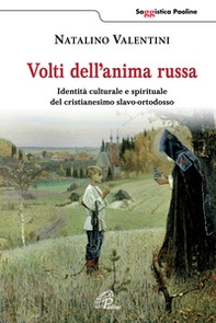 Volti dell'anima russa. Identità culturale e spirituale del cristianesimo slavo-ortodosso - Librerie.coop Volti dell'anima russa. Identità culturale e spirituale del cristianesimo slavo-ortodosso - Librerie.coop
