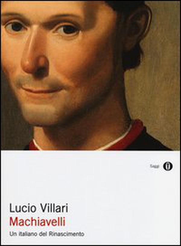 Machiavelli. Un italiano del Rinascimento - Librerie.coop Machiavelli. Un italiano del Rinascimento - Librerie.coop