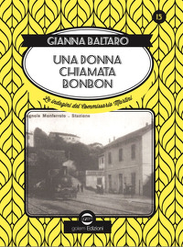 Una donna chiamata Bonbon. Le indagini del commissario Martini - Librerie.coop Una donna chiamata Bonbon. Le indagini del commissario Martini - Librerie.coop
