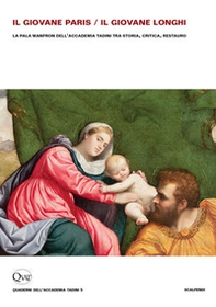 Il giovane Paris/il giovane Longhi. La pala Manfron dell'Accademia Tadini tra storia, critica, restauro - Librerie.coop