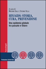 HIV-AIDS: storia, cura, prevenzione. Una epidemia globale tra passato e futuro - Librerie.coop