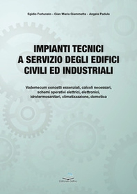 Impianti tecnici a servizio degli edifici civili ed industriali. Fondamenti teorici e applicazioni pratiche - Librerie.coop