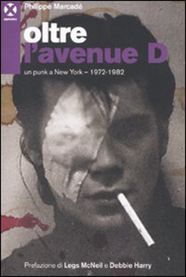 Oltre l'avenue D. Un punk a New York. 1972-1982 - Librerie.coop Oltre l'avenue D. Un punk a New York. 1972-1982 - Librerie.coop
