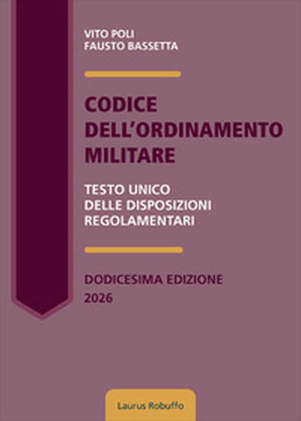 Codice dell'ordinamento militare. Testo Unico delle disposizioni regolamentari - Librerie.coop