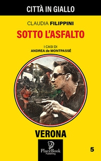 Sotto l'asfalto. I casi di Andrea de Montpassé - Librerie.coop