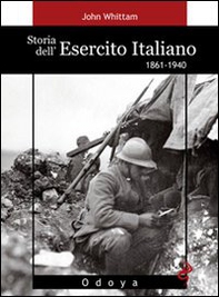 Storia dell'esercito italiano. 1861-1940 - Librerie.coop