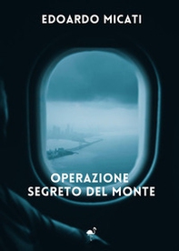 Operazione segreto del monte - Librerie.coop