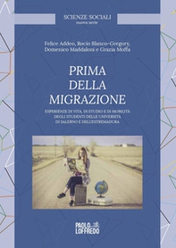 Prima della migrazione. Esperienze di vita, di studio e di mobilità degli studenti delle università di Salerno e dell'Estremadura - Librerie.coop