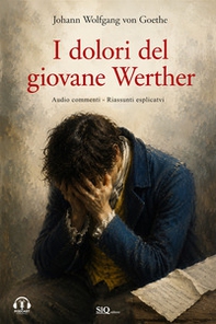 I dolori del giovane Werther. Audio commenti. Riassunti esplicativi - Librerie.coop