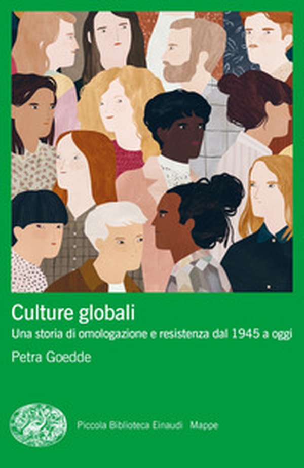 Culture globali. Una storia di omologazione e resistenza dal 1945 a oggi - Librerie.coop Culture globali. Una storia di omologazione e resistenza dal 1945 a oggi - Librerie.coop