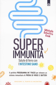 Super immunità. Salute di ferro con l'intestino sano - Librerie.coop