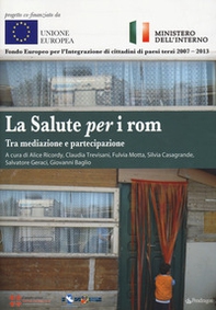 La salute per i rom. Tra mediazione e partecipazione - Librerie.coop