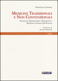 Medicine tradizionali e non convenzionali. Semantica, epistemologia, salutogenesi e medicina centrata sulla persona - Librerie.coop
