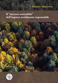 Il «successo sostenibile» dell'impresa socialmente responsabile - Librerie.coop Il «successo sostenibile» dell'impresa socialmente responsabile - Librerie.coop