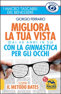 Migliora la tua vista con la ginnastica per gli occhi (dai 40 anni in su). Scopri il metodo Bates - Librerie.coop Migliora la tua vista con la ginnastica per gli occhi (dai 40 anni in su). Scopri il metodo Bates - Librerie.coop