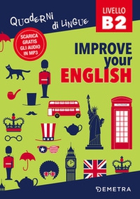 Improve your English. Livello B2 - Librerie.coop Improve your English. Livello B2 - Librerie.coop