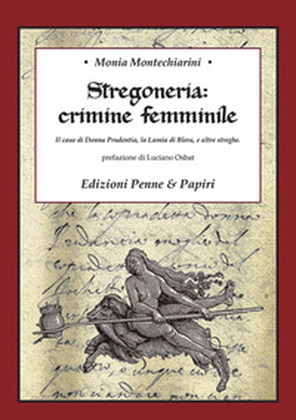 Stregoneria: crimine femminile. Il caso di Donna Prudentia, la Lamia di Blera, e altre streghe - Librerie.coop Stregoneria: crimine femminile. Il caso di Donna Prudentia, la Lamia di Blera, e altre streghe - Librerie.coop