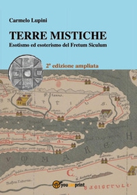 Terre mistiche. Esotismo ed esoterismo del Fretum Siculum - Librerie.coop Terre mistiche. Esotismo ed esoterismo del Fretum Siculum - Librerie.coop
