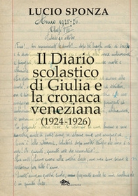 Il diario scolastico di Giulia e la cronaca veneziana (1924-1926) - Librerie.coop